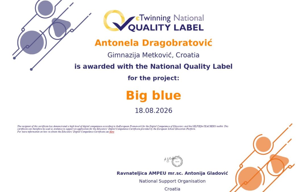 Gimnazija Metković ponovno niže uspjehe na međunarodnoj sceni! Našem eTwinning projektu „Big Blue“ službeno je dodijeljena Nacionalna oznaka kvalitete (National Quality Label), što je iznimno priznanje za izvrsnost, inovativnost i predan rad naših učenika i nastavnika. 