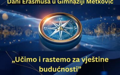 Obilježeni Dani Erasmusa u Gimnaziji Metković „Učimo i rastemo za vještine budućnosti”
